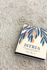 Istria: Recipes and stories from the hidden heart of Italy, Slovenia and Croatia